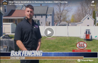 Vinyl Fence Installation & Business Updates | B&K Fencing